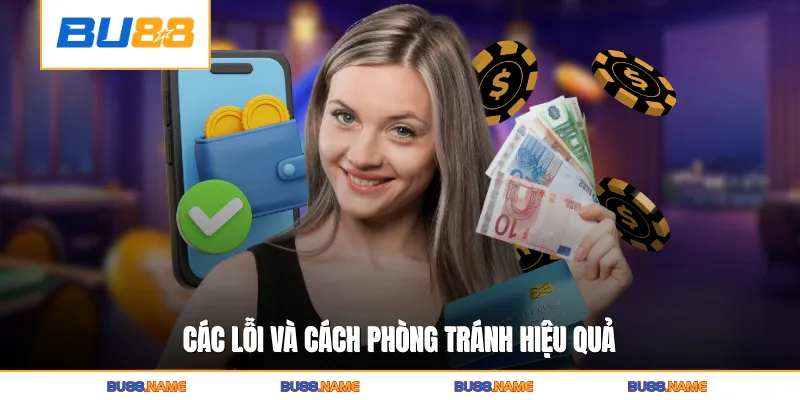 Nạp tiền 3 Các lỗi và cách phòng tránh hiệu quả