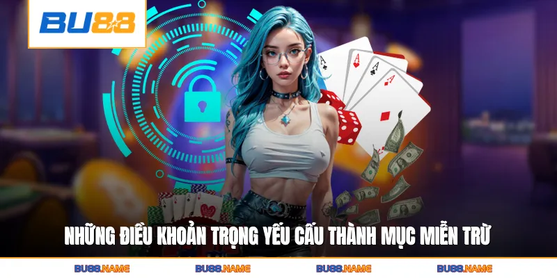 Những điều khoản trọng yếu cấu thành mục miễn trừ