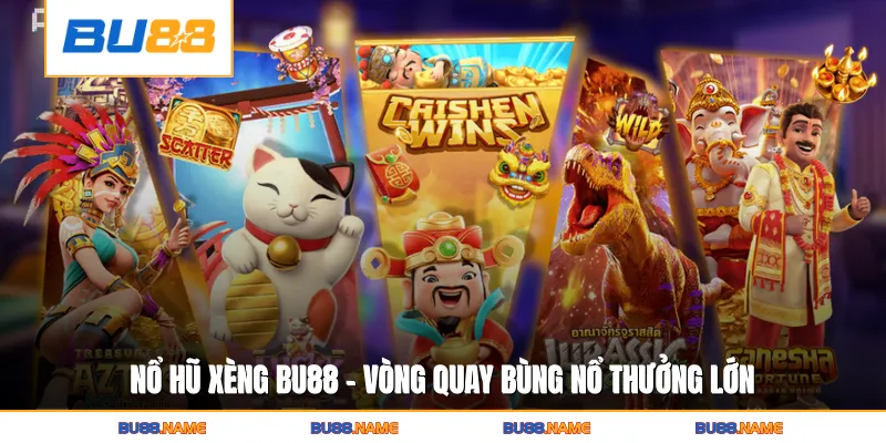 Nổ Hũ Xèng BU88 - Vòng Quay Bùng Nổ Thưởng Lớn 10 Nổ Hũ Xèng BU88 - Vòng Quay Bùng Nổ Thưởng Lớn