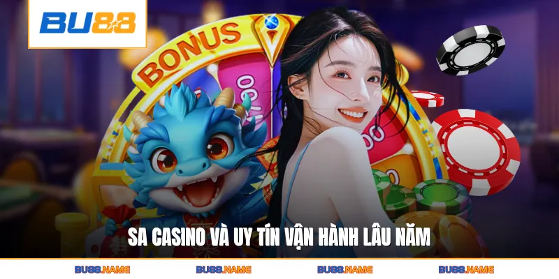 SA casino và uy tín vận hành lâu năm